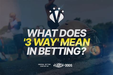 3 way in betting means.